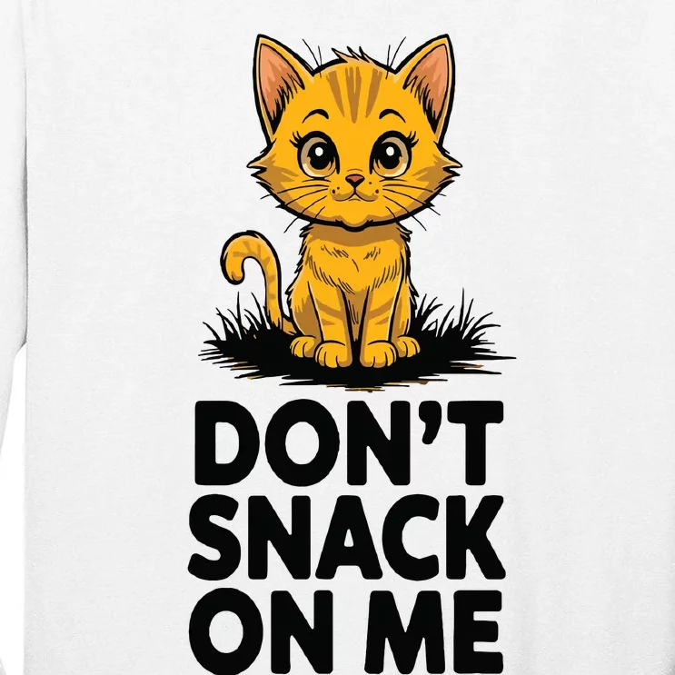 Dont Snack On Me Funny Cat Tall Long Sleeve T-Shirt