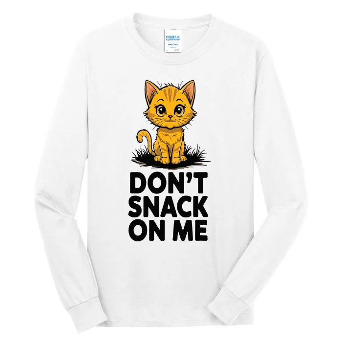 Dont Snack On Me Funny Cat Tall Long Sleeve T-Shirt