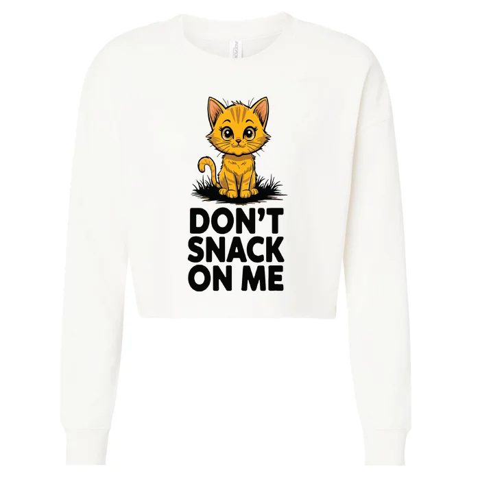 Dont Snack On Me Funny Cat Cropped Pullover Crew