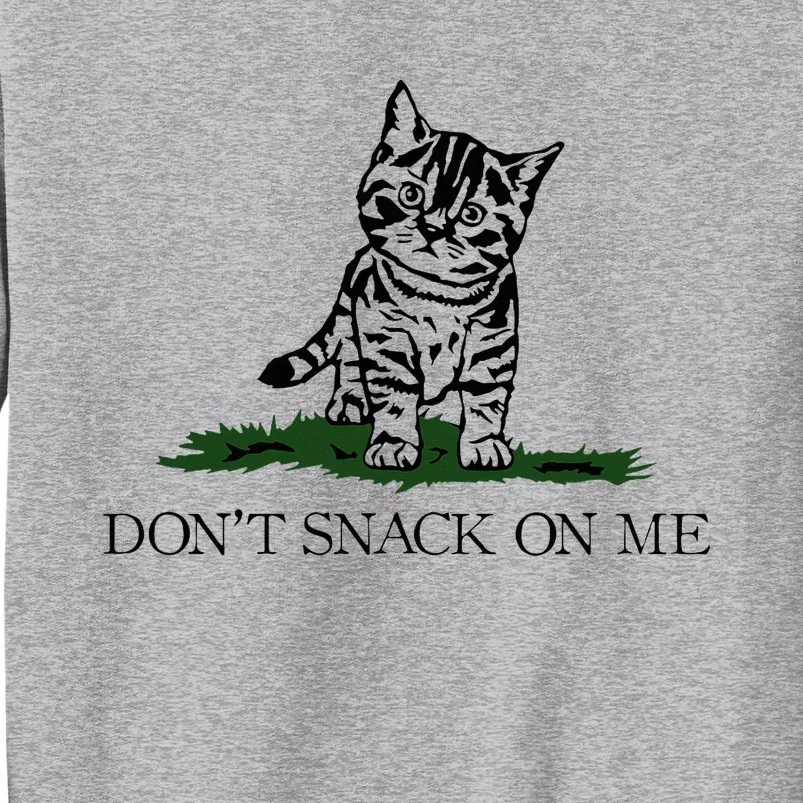 DonT Snack On Me Yellow Cat TheyRe Eating Pets Funny Trump Tall Sweatshirt