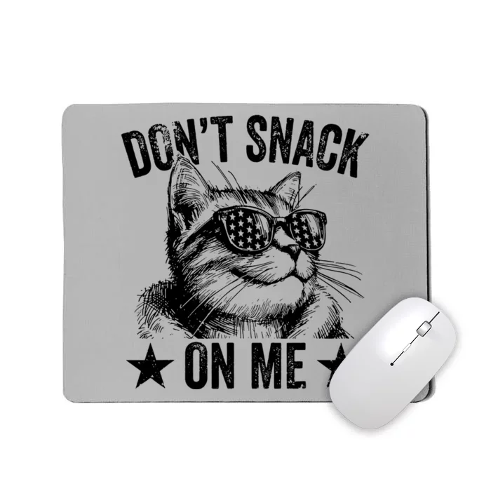 DonT Snack On Me Funny Cat Mousepad