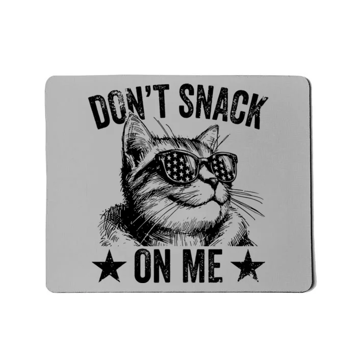 DonT Snack On Me Funny Cat Mousepad