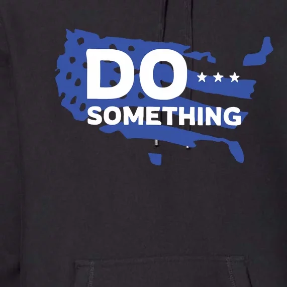 Do Something Obama Michelle Flag Premium Hoodie