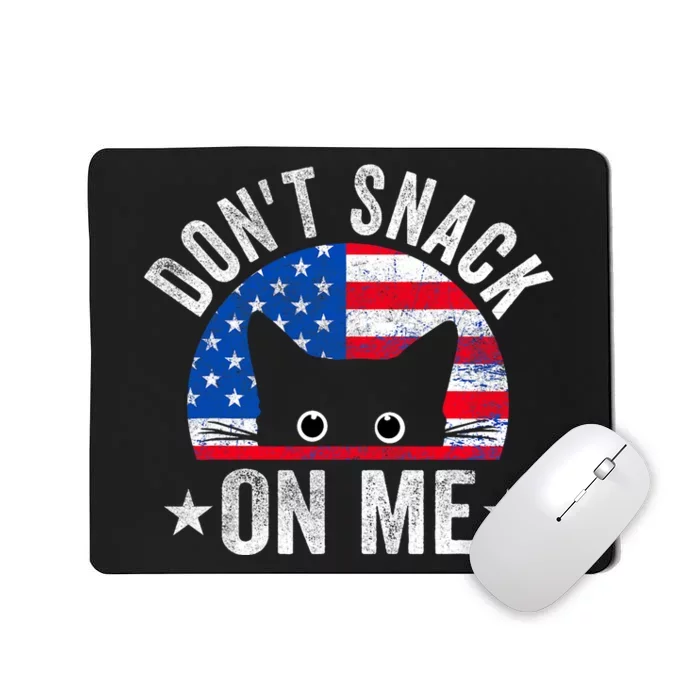 DonT Snack On Me Funny Cat Meme Mousepad