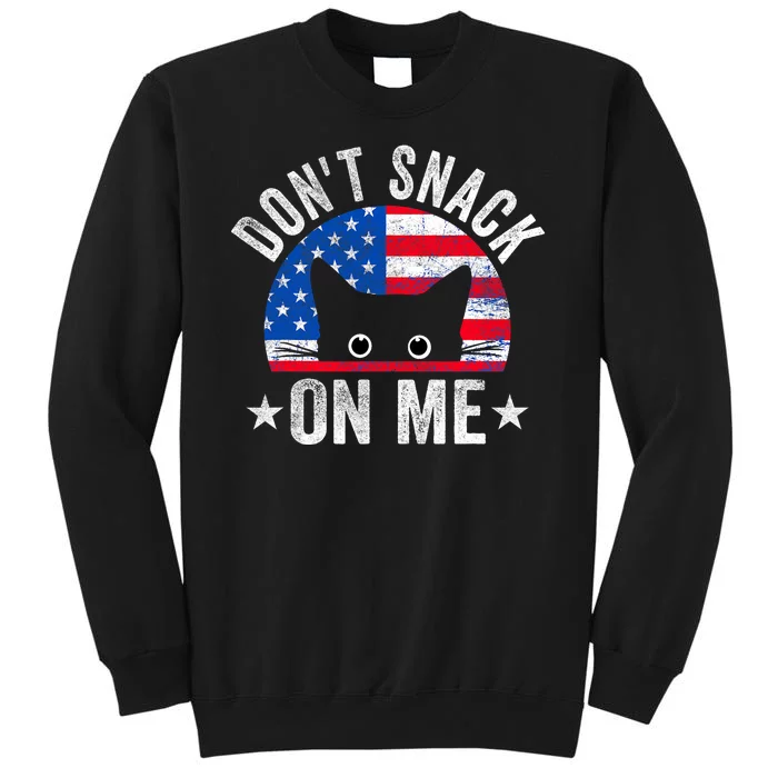 DonT Snack On Me Funny Cat Meme Tall Sweatshirt