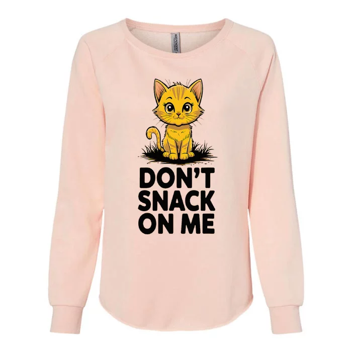 DonT Snack On Me Funny Cat Womens California Wash Sweatshirt