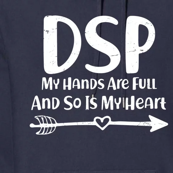 DSP My Hands Are Full Premium Hoodie