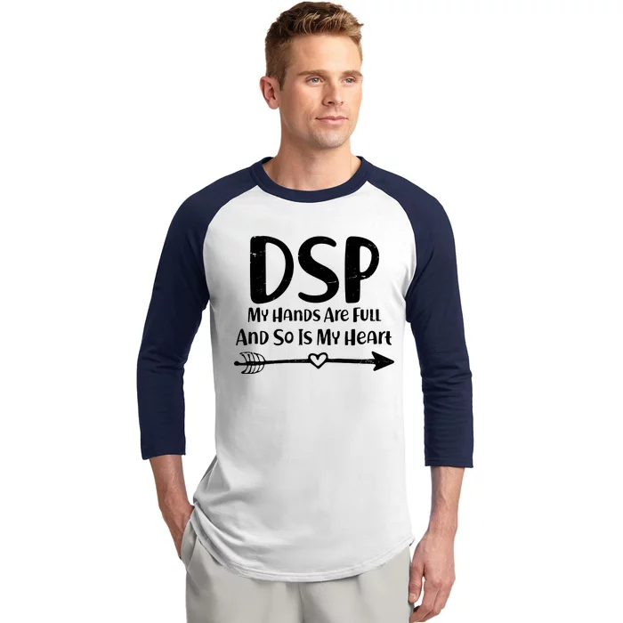 DSP My Hands Are Full Baseball Sleeve Shirt