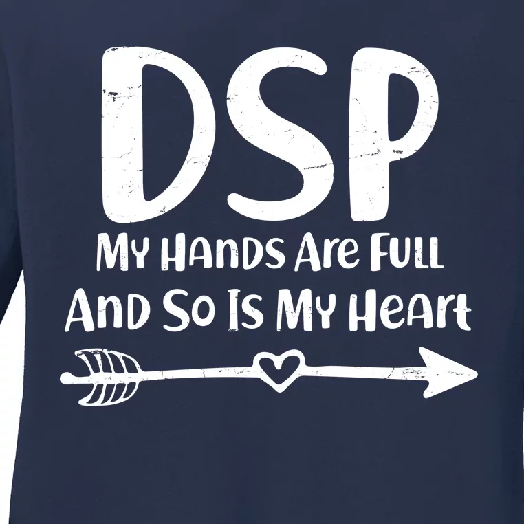 DSP My Hands Are Full Ladies Long Sleeve Shirt