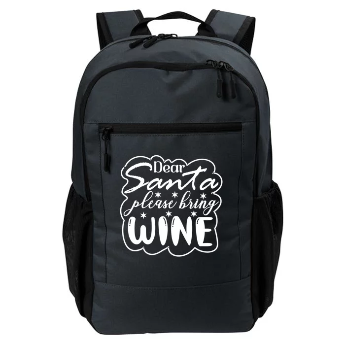 Dear Santa Please Bring Wine Christmas Santa Gift Daily Commute Backpack