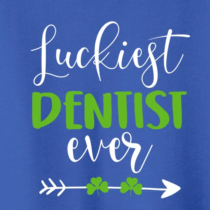 Dentist St Patrick's Day Luckiest Dentist Ever Funny Gift Great Gift Toddler T-Shirt