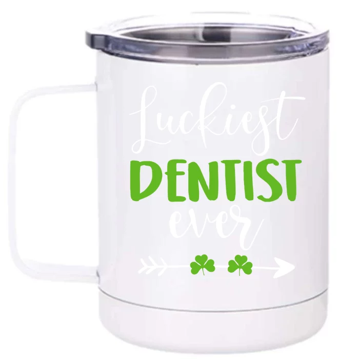 Dentist St Patrick's Day Luckiest Dentist Ever Funny Gift Great Gift Front & Back 12oz Stainless Steel Tumbler Cup