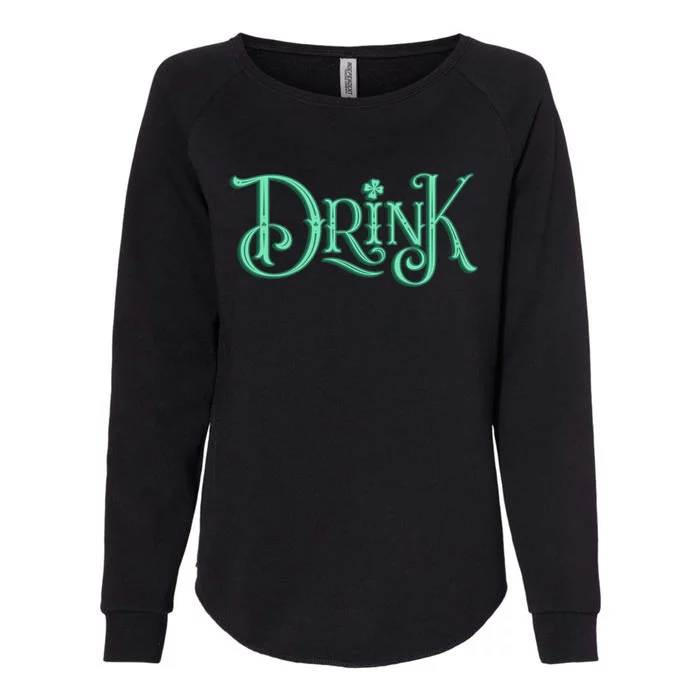 Drink St Patrick's Day Festive Party Womens California Wash Sweatshirt