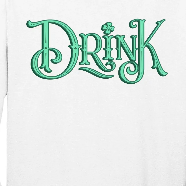 Drink St Patrick's Day Festive Party Tall Long Sleeve T-Shirt