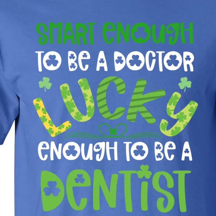 Dentist St Patricks Day Gift Lucky Dental School Student Gift Tall T-Shirt