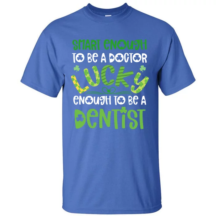 Dentist St Patricks Day Gift Lucky Dental School Student Gift Tall T-Shirt