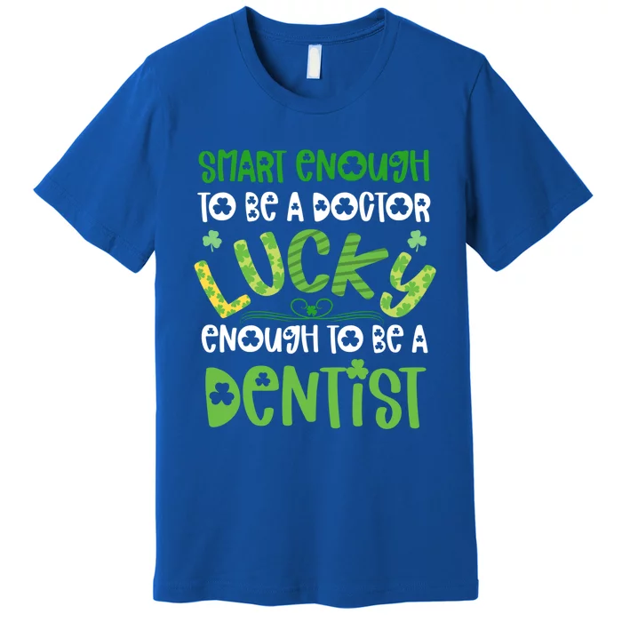 Dentist St Patricks Day Gift Lucky Dental School Student Gift Premium T-Shirt