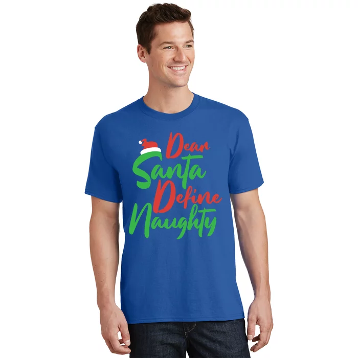 Dear Santa Please Define Naughty Christmas Family Costume Cute Gift T-Shirt