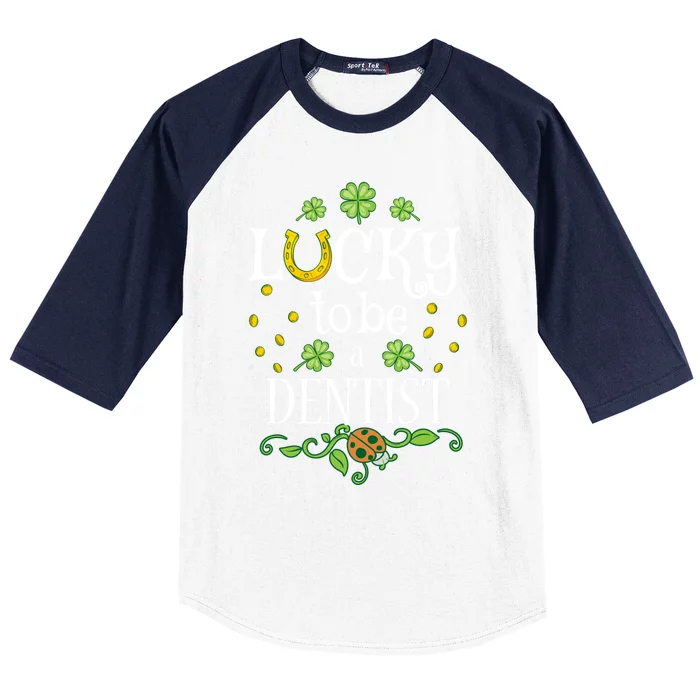 Dentist St Patrick's Day Lucky To Be A Dentist Gift Baseball Sleeve Shirt