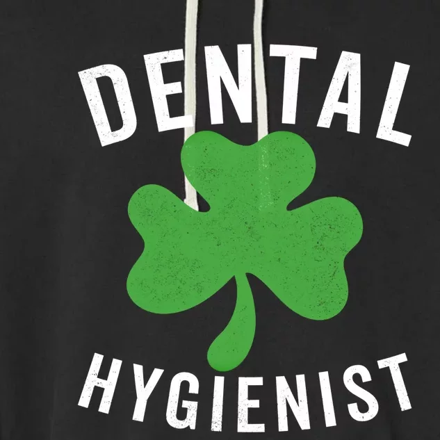 Dental St Patricks Day Shamrock Dental Hygienist Dentist Gift Garment-Dyed Fleece Hoodie