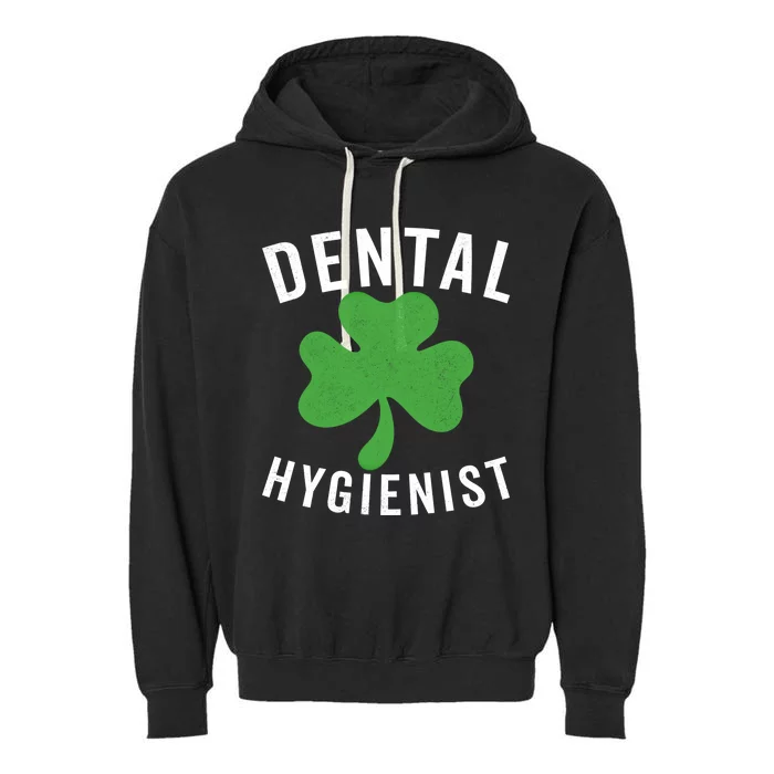 Dental St Patricks Day Shamrock Dental Hygienist Dentist Gift Garment-Dyed Fleece Hoodie