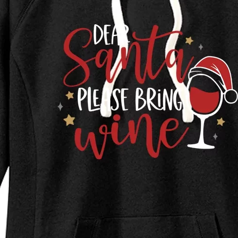 Dear Santa Please Bring Wine Gift Women's Fleece Hoodie