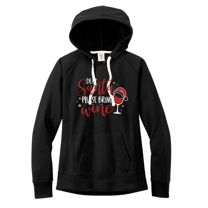 Dear Santa Please Bring Wine Gift Women's Fleece Hoodie