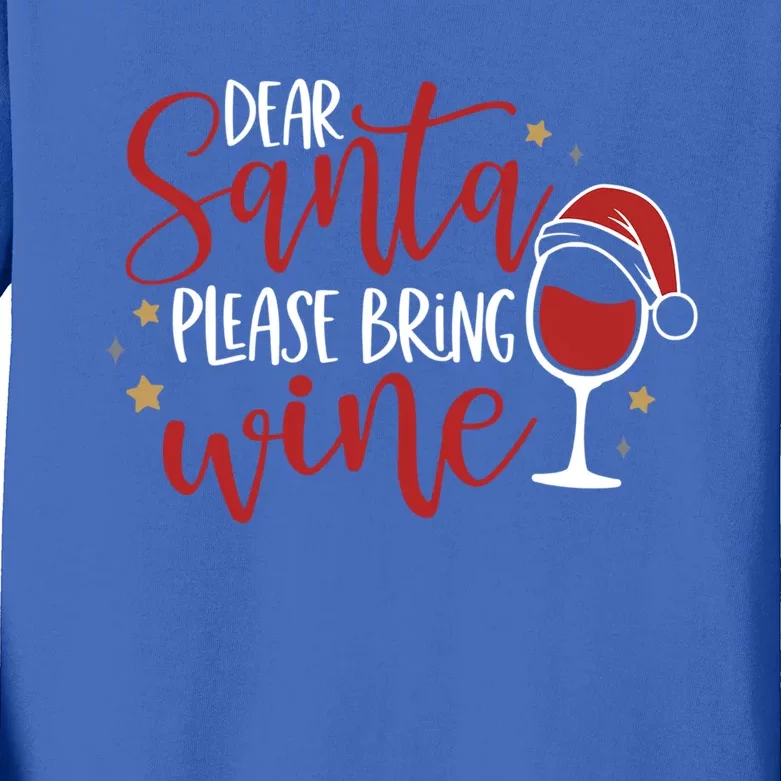 Dear Santa Please Bring Wine Gift Kids Long Sleeve Shirt