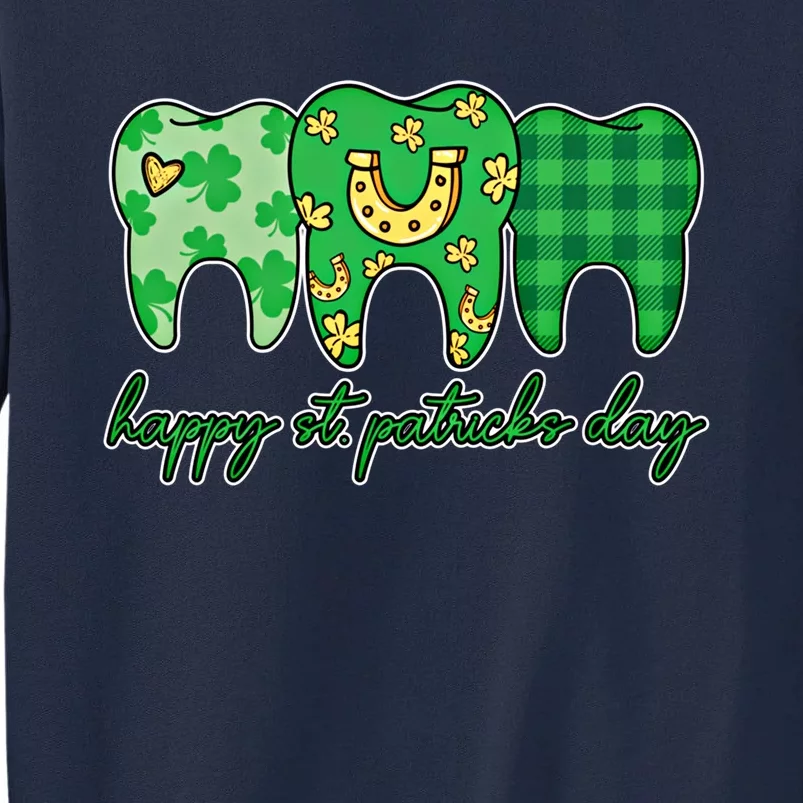 Dental St PatrickS Day Dentist Great Gift Tall Sweatshirt