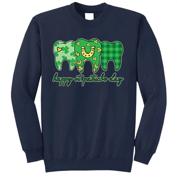 Dental St PatrickS Day Dentist Great Gift Tall Sweatshirt