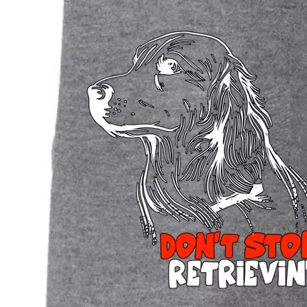 Dont Stop Retrievingolden Retriever Gift Doggie 3-End Fleece Hoodie