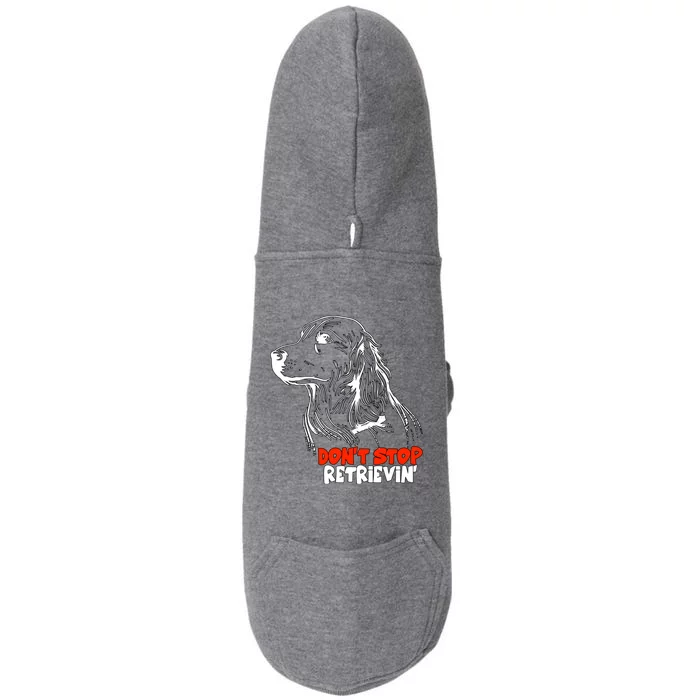 Dont Stop Retrievingolden Retriever Gift Doggie 3-End Fleece Hoodie