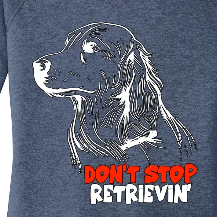 Dont Stop Retrievingolden Retriever Gift Women's Perfect Tri Tunic Long Sleeve Shirt