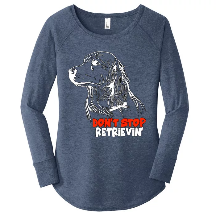 Dont Stop Retrievingolden Retriever Gift Women's Perfect Tri Tunic Long Sleeve Shirt