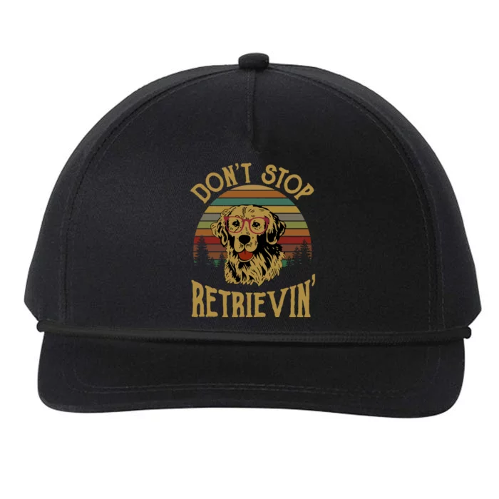 Dont Stop Retrievins Dog Golden Retriever Lover Gift Snapback Five-Panel Rope Hat