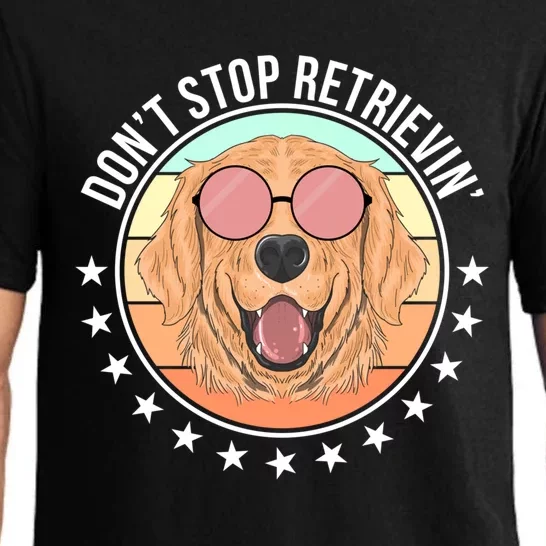 Dont Stop Retrievin Golden Retriever Lover Gift Pajama Set