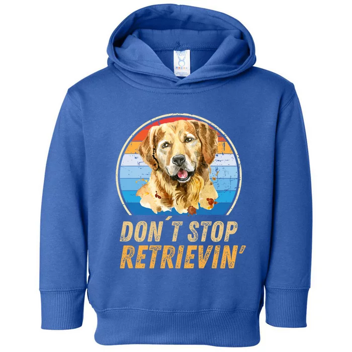 Don´t Stop Retrieving Golden Retriever Dog Retro Vintage Gift Toddler Hoodie