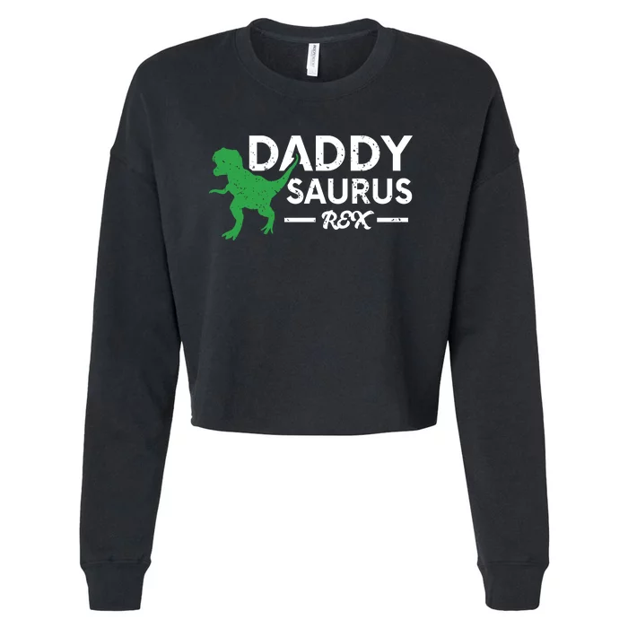 Daddy Saurus Rex Funny Coolest Dad Gift Cropped Pullover Crew