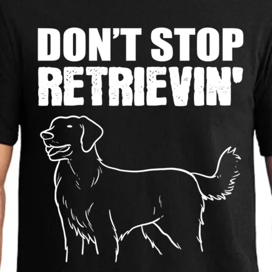 Dont Stop Retrievin Veterinarian Meaningful Gift Pajama Set