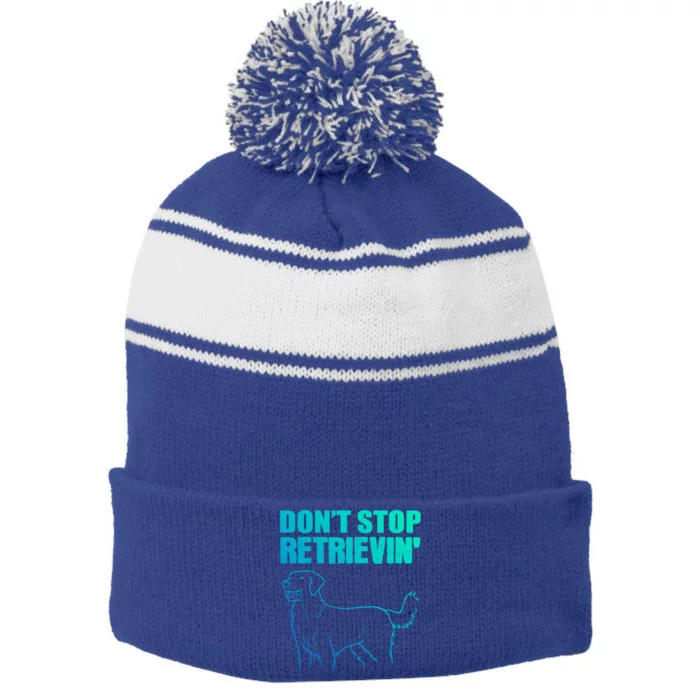 Dont Stop Retrievin Veterinarian Great Gift Stripe Pom Pom Beanie