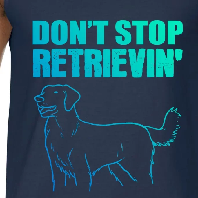 Dont Stop Retrievin Veterinarian Great Gift Comfort Colors® Tank Top