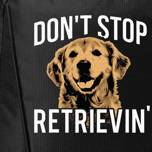 Don't Stop Retrieving Funny Golden Retriever Owner City Backpack