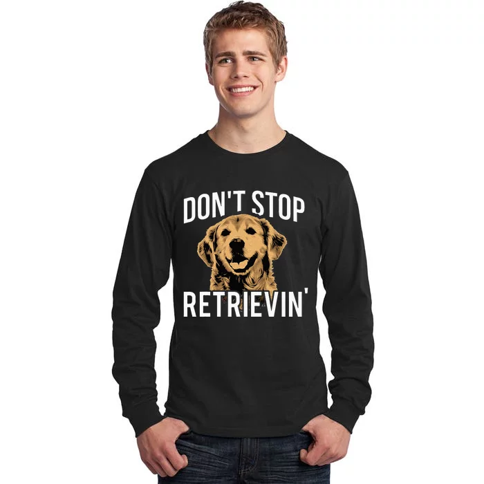 Don't Stop Retrieving Funny Golden Retriever Owner Tall Long Sleeve T-Shirt