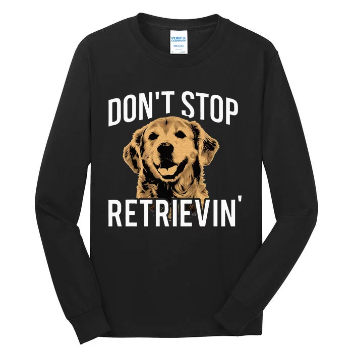 Don't Stop Retrieving Funny Golden Retriever Owner Tall Long Sleeve T-Shirt