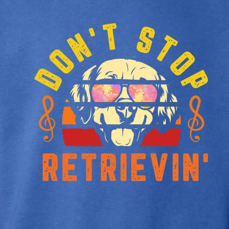 Dont Stop Retrievin Retro Golden Retriever Music Note Pun Funny Gift Toddler Hoodie