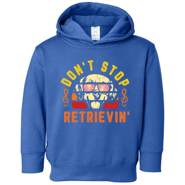 Dont Stop Retrievin Retro Golden Retriever Music Note Pun Funny Gift Toddler Hoodie