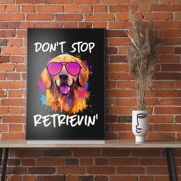 Don’T Stop Retrievin Golden Retriever Dog Goldie Mom Funny Poster