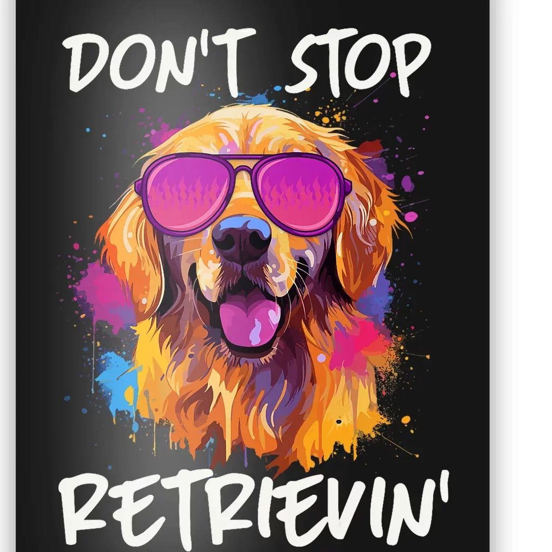 Don’T Stop Retrievin Golden Retriever Dog Goldie Mom Funny Poster