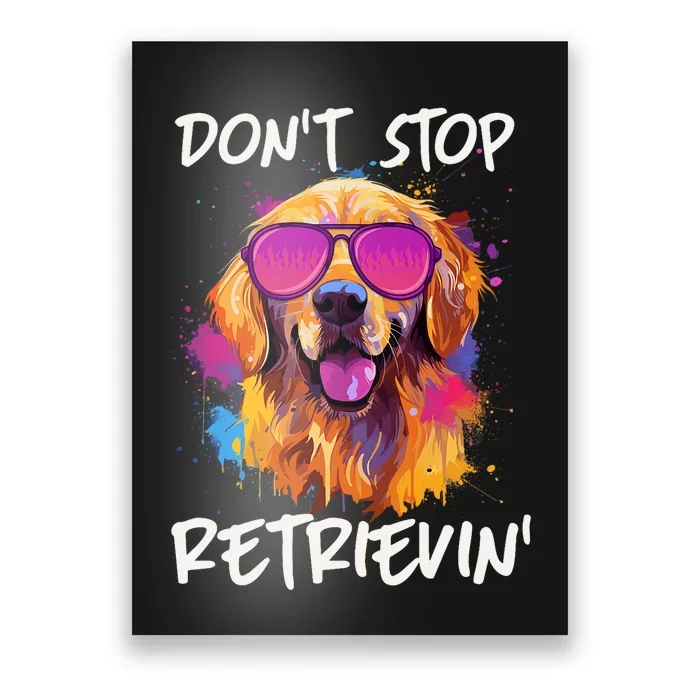 Don’T Stop Retrievin Golden Retriever Dog Goldie Mom Funny Poster