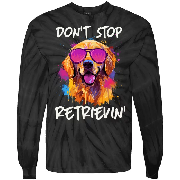 Don’T Stop Retrievin Golden Retriever Dog Goldie Mom Funny Tie-Dye Long Sleeve Shirt